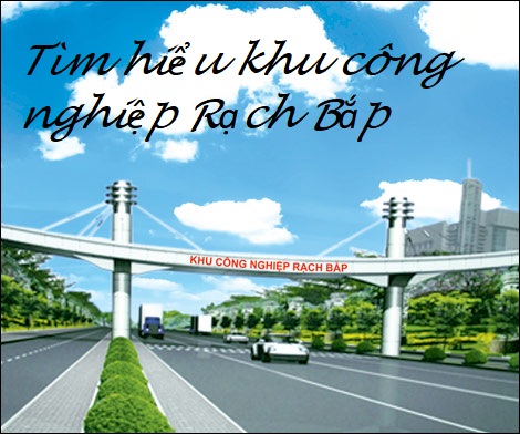 Thông tin dự án về khu công nghiệp Rạch Bắp