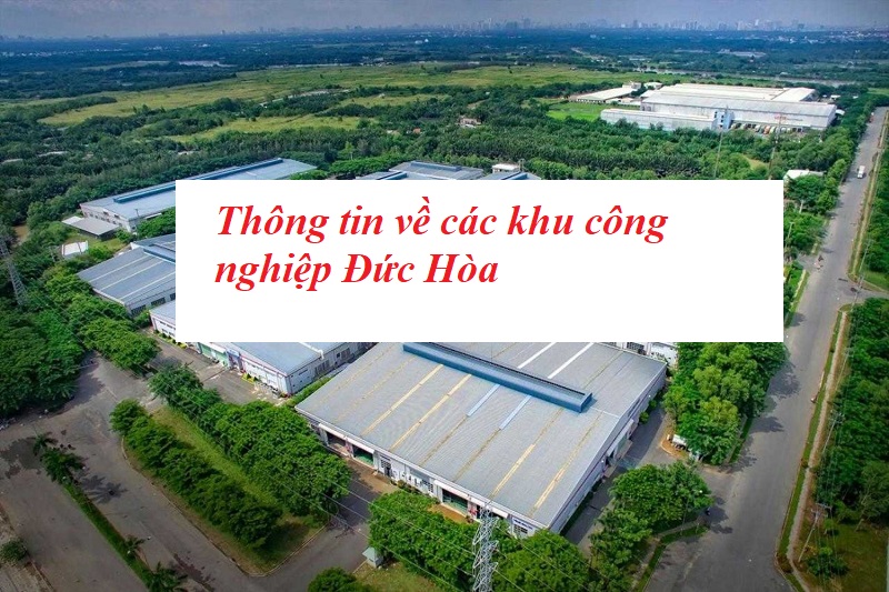 Thông tin về các khu công nghiệp Đức Hòa phát triển nhất