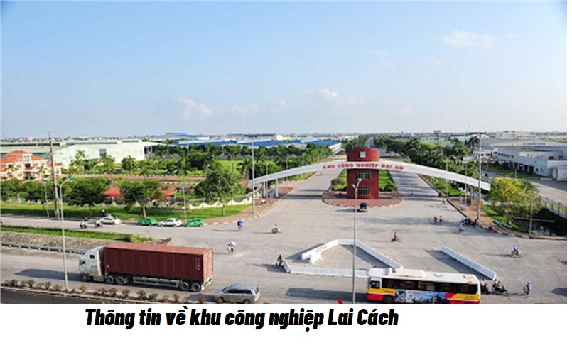 Khu công nghiệp Lai Cách và những thông tin cơ bản