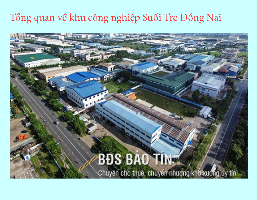 Tổng quan về khu công nghiệp Suối Tre Đồng Nai