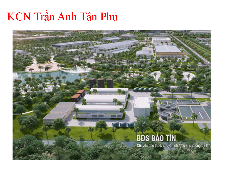 Tìm hiểu dự án Khu công nghiệp Trần Anh Tân Phú