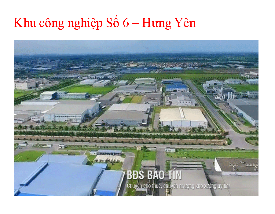 Đặc điểm về Khu công nghiệp Số 6 – Hưng Yên