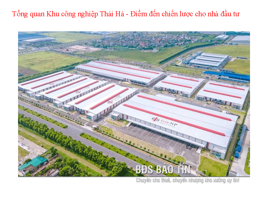 Tổng quan Khu công nghiệp Thái Hà - Điểm đến chiến lược cho nhà đầu tư