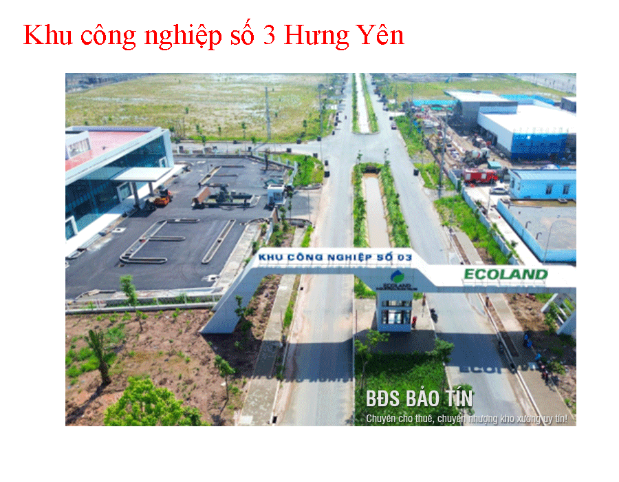 Khu công nghiệp số 3 Hưng Yên Điểm đến đầu tư chiến lược phía Bắc