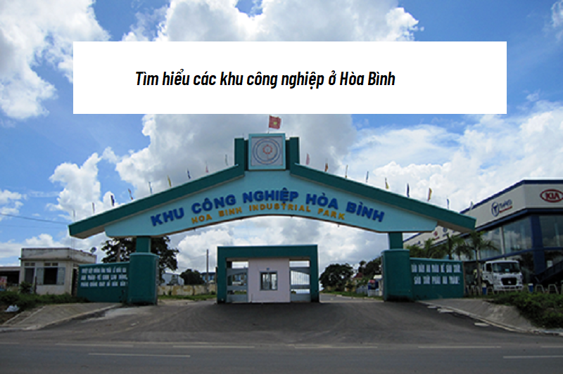 Tìm hiểu các khu công nghiệp ở Hòa Bình