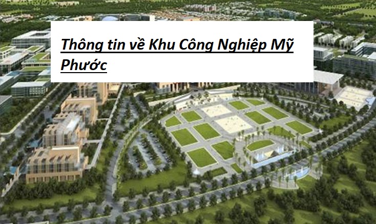 Dự án khu công nghiệp Mỹ Phước 2 Bến Cát Bình Dương