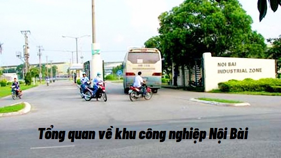 Tổng quan về khu công nghiệp Nội Bài