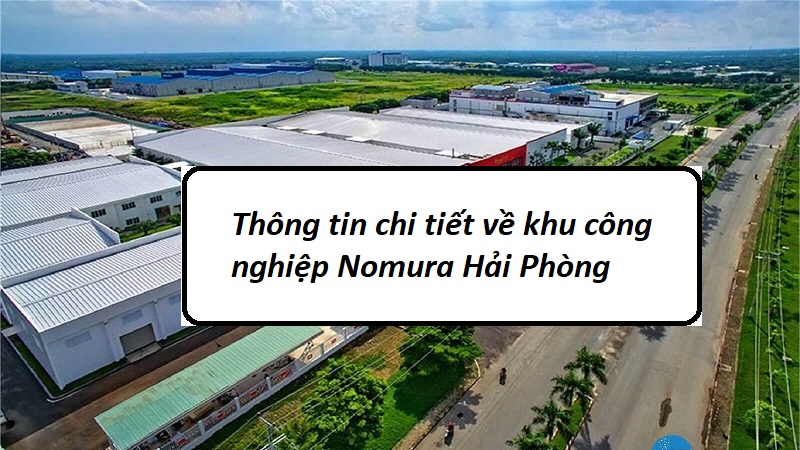 Thông tin chi tiết về khu công nghiệp Nomura Hải Phòng